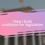 How I built coalitions for legislation